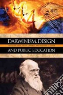 Darwinism, Design, and Public Education libro in lingua di Campbell John Angus (EDT), Meyer Stephen C. (EDT)