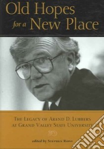 Old Hopes for a New Place libro in lingua di Rowe Stephen C.