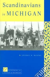 Scandinavians in Michigan libro in lingua di Hancks Jeffrey W.