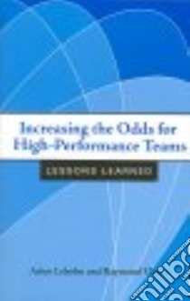 Increasing the Odds for High-Performance Teams libro in lingua di Leholm Arlen G., Vlasin Raymond Daniel