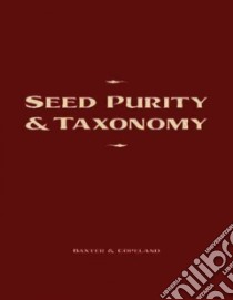 Seed Purity and Taxonomy libro in lingua di Baxter Doris, Copeland Lawrence O.