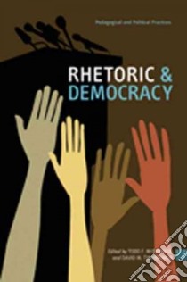 Rhetoric & Democracy libro in lingua di Mcdorman Todd F. (EDT), Timmerman David M. (EDT)