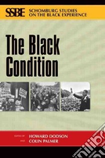 The Black Condition libro in lingua di Dodson Howard (EDT), Palmer Colin (EDT)