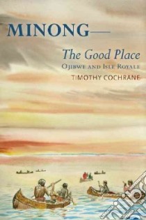 Minong - The Good Place libro in lingua di Cochrane Timothy