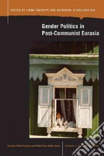 Gender Politics in Post-Communist Eurasia libro in lingua di Racioppi Linda (EDT), See Katherine O’sullivan (EDT)