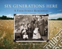 Six Generations Here libro in lingua di McLellan Marjorie L., Conzen Kathleen Neils