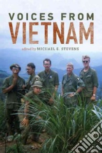 Voices from Vietnam libro in lingua di Stevens Michael E. (EDT), Foster A. Kristen (EDT), Goldlust-Gingrich Ellen D. (EDT), Rhea Regan (EDT)