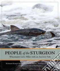 People of the Sturgeon libro in lingua di Kline Kathleen Schmitt, Bruch Ronald M., Binkowski Frederick P., Rashid Bob (PHT)