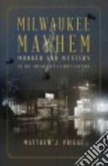 Milwaukee Mayhem libro in lingua di Prigge Matthew J.