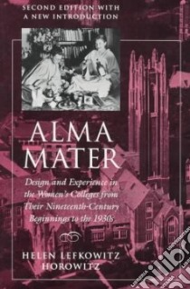 Alma Mater libro in lingua di Horowitz Helen Lefkowitz