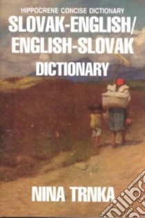 Slovak-English English-Slovak Dictionary libro in lingua di Trnka Nina