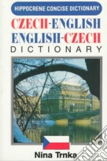 Czech-English/English-Czech Concise Dictionary libro in lingua di Trnka Nina