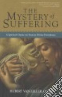 The Mystery of Suffering libro in lingua di Van Zeller Hubert, Kresta Al (FRW)