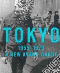 Tokyo 1955-1970 libro in lingua di Hayashi Michio, Yoshitake Mika, Sas Miryam, Yuri Mitsuda (CON), Masatoshi Nakajima (CON)