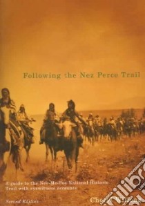 Following the Nez Perce Trail libro in lingua di Wilfong Cheryl
