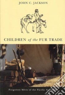 Children of the Fur Trade libro in lingua di Jackson John C.