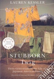 Stubborn Twig libro in lingua di Kessler Lauren, Kulongoski Theodore R. (FRW)