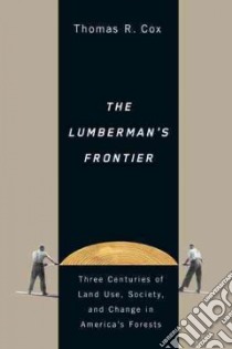 The Lumberman's Frontier libro in lingua di Cox Thomas R.