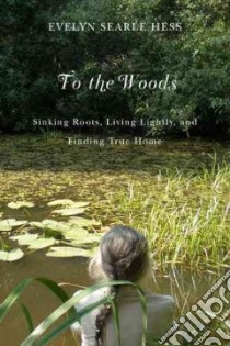 To the Woods libro in lingua di Hess Evelyn Searle