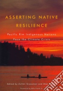Asserting Native Resilience libro in lingua di Grossman Zoltan (EDT), Parker Alan (EDT), Frank Billy Jr. (FRW)