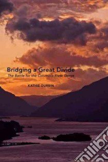 Bridging a Great Divide libro in lingua di Durbin Kathie