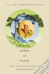 A Deeper Sense of Place libro in lingua di Johnson Jay T. (EDT), Larsen Soren C. (EDT)