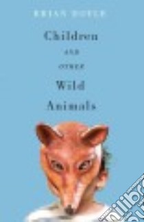 Children & Other Wild Animals libro in lingua di Doyle Brian, Conley Cort (EDT), Doyle Mary Miller (ILT)