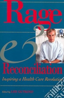 Rage & Reconciliation libro in lingua di Gutkind Lee (EDT)