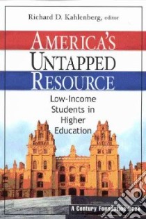 America's Untapped Resource libro in lingua di Kahlenberg Richard D. (EDT)