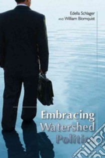 Embracing Watershed Politics libro in lingua di Schlager Edella, Blomquist William
