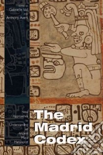 The Madrid Codex libro in lingua di Vail Gabrielle (EDT), Aveni Anthony F. (EDT)