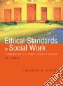 Ethical Standards in Social Work libro in lingua di Reamer Frederic G.