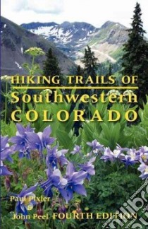 Hiking Trails of Southwestern Colorado libro in lingua di Pixler Paul