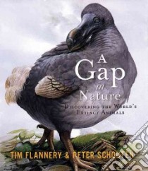 A Gap in Nature libro in lingua di Flannery Tim F., Schouten Peter
