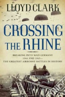 Crossing the Rhine libro in lingua di Clark Lloyd