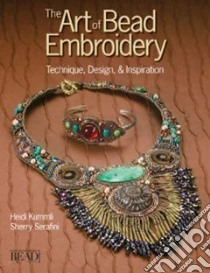 The Art of Bead Embroidery libro in lingua di Kummli Heidi, Serafini Sherry