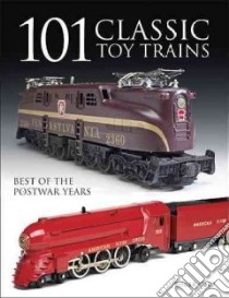 101 Classic Toy Trains libro in lingua di Carp Roger