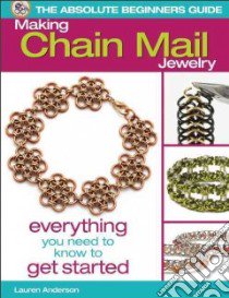 Making Chain Mail Jewelry libro in lingua di Andersen Lauren