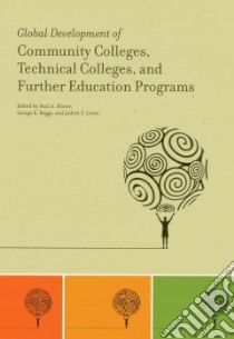 Global Development of Community Colleges, Technical Colleges, and Further Education Programs libro in lingua di Elsner Paul A. (EDT), Boggs George R. (EDT), Irwin Judith T. (EDT)