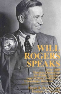 Will Rogers Speaks libro in lingua di Rogers Will, Sterling Frances N., Sterling Bryan B.