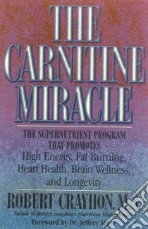 The Carnitine Miracle libro in lingua di Crayhon Robert