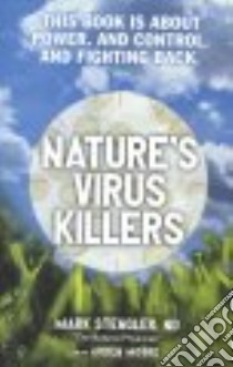 Nature's Virus Killers libro in lingua di Stengler Mark, Moore Arden