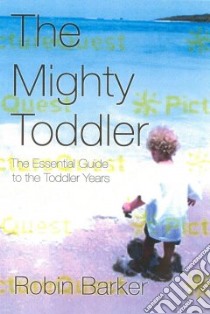 The Mighty Toddler libro in lingua di Barker Robin