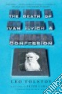 The Death of Ivan Ilyich and Confession libro in lingua di Tolstoy Leo, Carson Peter (TRN), Beard Mary (INT)