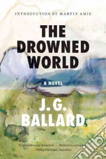 The Drowned World libro in lingua di Ballard J. G., Amis Martin (INT)