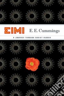 Eimi libro in lingua di Cummings E. E., Firmage George James (EDT), Bell Madison Smartt (INT), Friedman Norman (AFT)