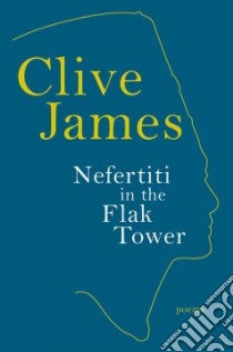 Nefertiti in the Flak Tower libro in lingua di James Clive