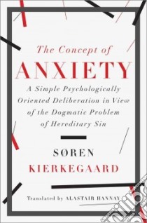 The Concept of Anxiety libro in lingua di Kierkegaard Soren, Hannay Alastair (TRN)