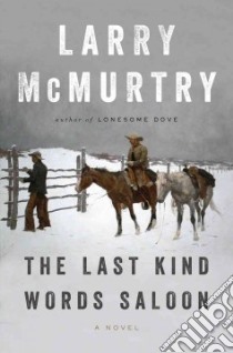 The Last Kind Words Saloon libro in lingua di McMurtry Larry
