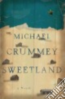 Sweetland libro in lingua di Crummey Michael